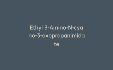 Ethyl 3-Amino-N-cyano-3-oxopropanimidate