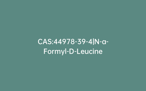 CAS:44978-39-4|N-a-Formyl-D-Leucine