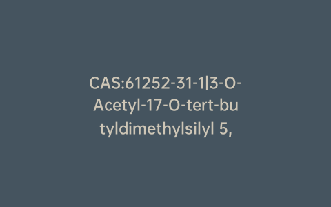 CAS:61252-31-1|3-O-Acetyl-17-O-tert-butyldimethylsilyl 5,14-Androstadiene-3b,17b-diol