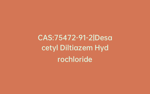 CAS:75472-91-2|Desacetyl Diltiazem Hydrochloride