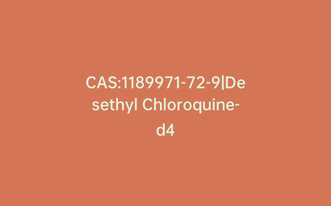 CAS:1189971-72-9|Desethyl Chloroquine-d4