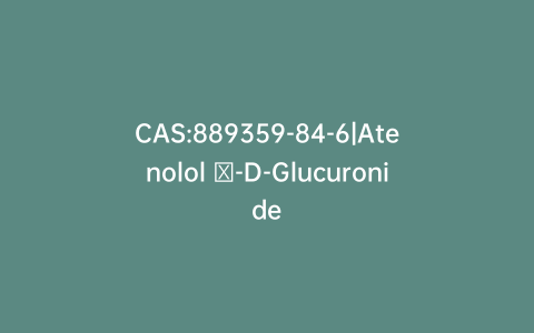 CAS:889359-84-6|Atenolol β-D-Glucuronide