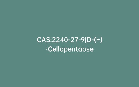 CAS:2240-27-9|D-(+)-Cellopentaose