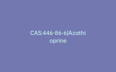 CAS:446-86-6|Azathioprine