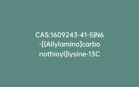 CAS:1609243-41-5|N6-[(Allylamino]carbonothioyl]lysine-13C6,15N2