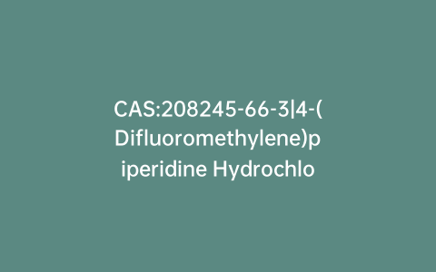 CAS:208245-66-3|4-(Difluoromethylene)piperidine Hydrochloride