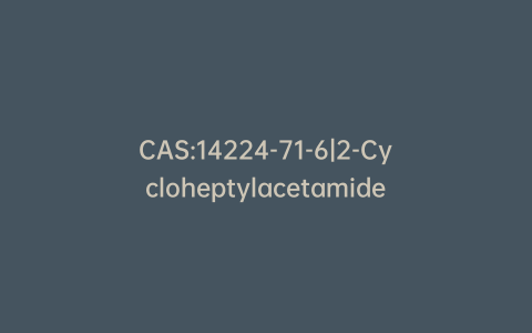 CAS:14224-71-6|2-Cycloheptylacetamide