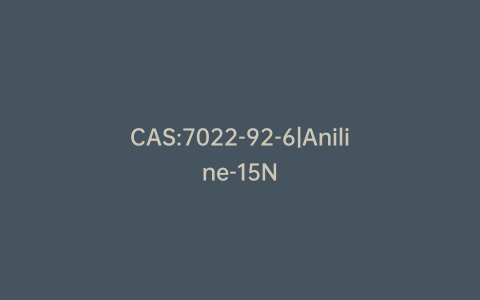 CAS:7022-92-6|Aniline-15N