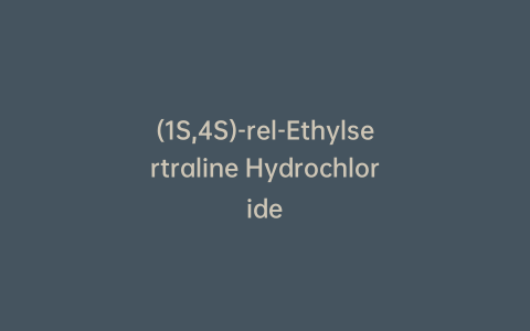 (1S,4S)-rel-Ethylsertraline Hydrochloride