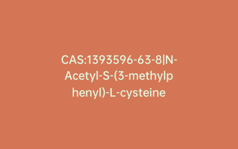 CAS:1393596-63-8|N-Acetyl-S-(3-methylphenyl)-L-cysteine