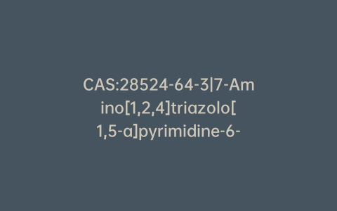 CAS:28524-64-3|7-Amino[1,2,4]triazolo[1,5-a]pyrimidine-6-carbonitrile