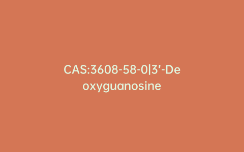CAS:3608-58-0|3’-Deoxyguanosine