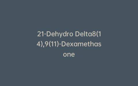 21-Dehydro Delta8(14),9(11)-Dexamethasone