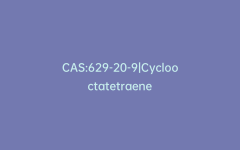 CAS:629-20-9|Cyclooctatetraene