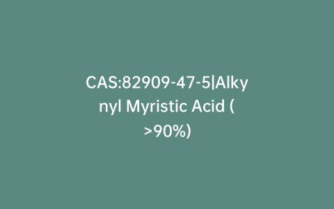 CAS:82909-47-5|Alkynyl Myristic Acid (>90%)