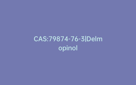 CAS:79874-76-3|Delmopinol