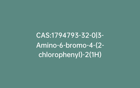 CAS:1794793-32-0|3-Amino-6-bromo-4-(2-chlorophenyl)-2(1H)-quinolinone-d5
