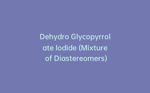 Dehydro Glycopyrrolate Iodide (Mixture of Diastereomers)