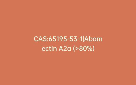 CAS:65195-53-1|Abamectin A2a (>80%)