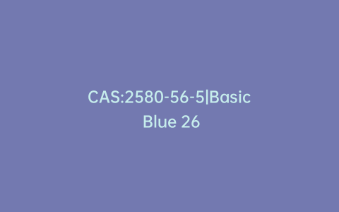 CAS:2580-56-5|Basic Blue 26
