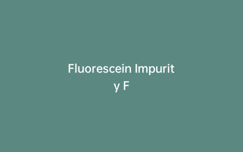 Fluorescein Impurity F