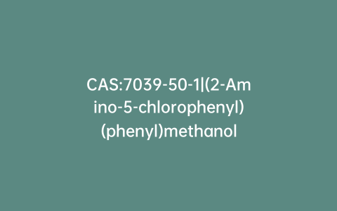 CAS:7039-50-1|(2-Amino-5-chlorophenyl)(phenyl)methanol