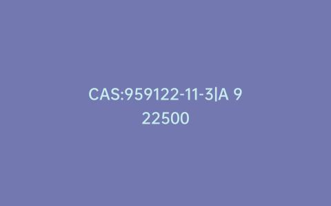 CAS:959122-11-3|A 922500