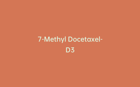 7-Methyl Docetaxel-D3