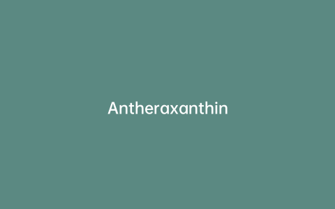 Antheraxanthin