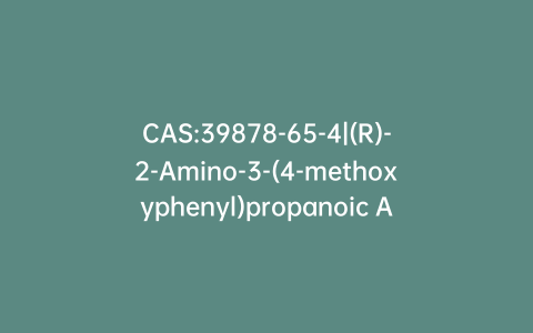 CAS:39878-65-4|(R)-2-Amino-3-(4-methoxyphenyl)propanoic Acid