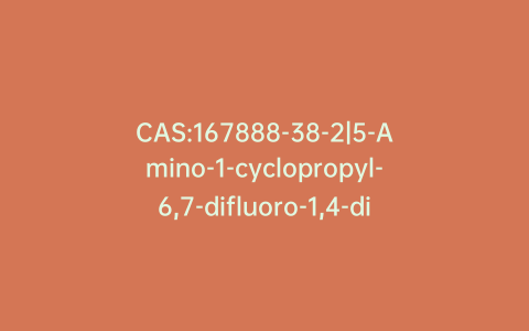 CAS:167888-38-2|5-Amino-1-cyclopropyl-6,7-difluoro-1,4-dihydro-8-methyl-4-oxo-3-quinolinecarboxylic Acid