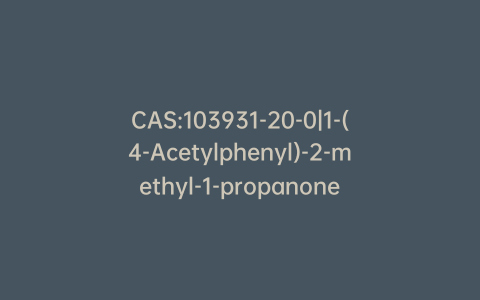 CAS:103931-20-0|1-(4-Acetylphenyl)-2-methyl-1-propanone