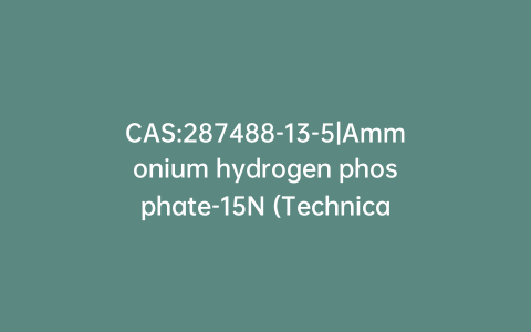 CAS:287488-13-5|Ammonium hydrogen phosphate-15N (Technical Grade)