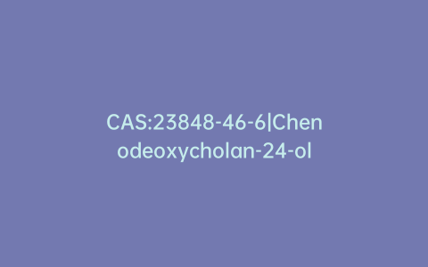 CAS:23848-46-6|Chenodeoxycholan-24-ol