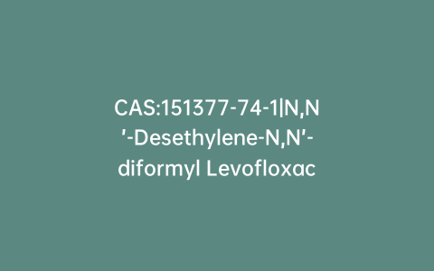 CAS:151377-74-1|N,N’-Desethylene-N,N’-diformyl Levofloxacin