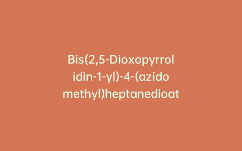 Bis(2,5-Dioxopyrrolidin-1-yl)-4-(azidomethyl)heptanedioate