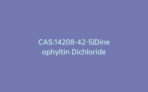 CAS:14208-42-5|Dineophyltin Dichloride