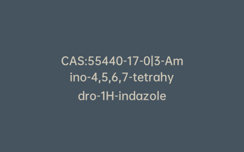 CAS:55440-17-0|3-Amino-4,5,6,7-tetrahydro-1H-indazole