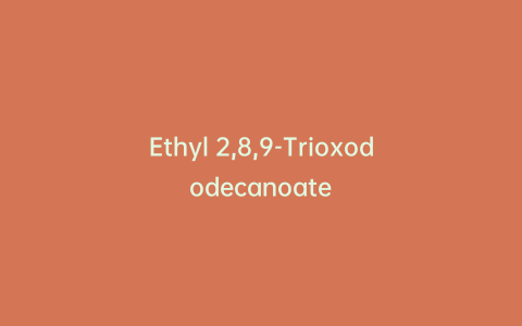Ethyl 2,8,9-Trioxododecanoate
