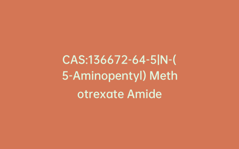 CAS:136672-64-5|N-(5-Aminopentyl) Methotrexate Amide