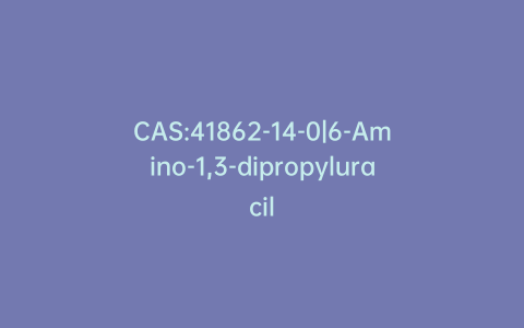 CAS:41862-14-0|6-Amino-1,3-dipropyluracil
