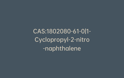 CAS:1802080-61-0|1-Cyclopropyl-2-nitro-naphthalene