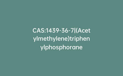 CAS:1439-36-7|(Acetylmethylene)triphenylphosphorane