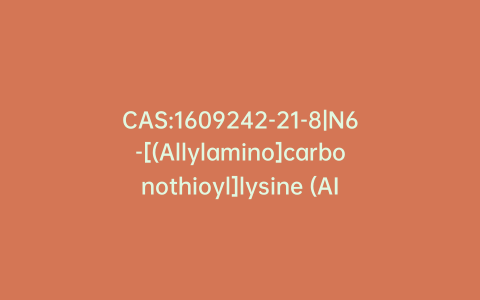 CAS:1609242-21-8|N6-[(Allylamino]carbonothioyl]lysine (AITC-Lys)