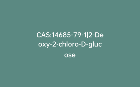 CAS:14685-79-1|2-Deoxy-2-chloro-D-glucose