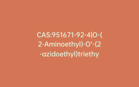 CAS:951671-92-4|O-(2-Aminoethyl)-O’-(2-azidoethyl)triethylene Glycol