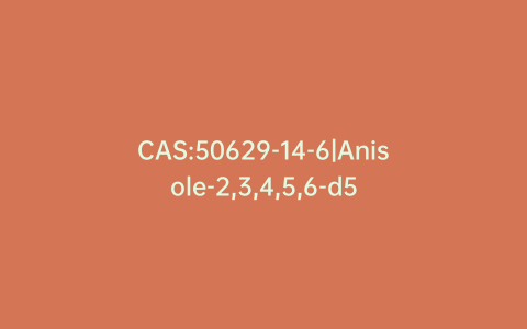 CAS:50629-14-6|Anisole-2,3,4,5,6-d5