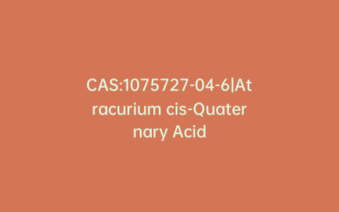 CAS:1075727-04-6|Atracurium cis-Quaternary Acid