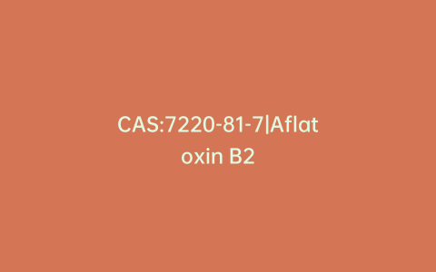 CAS:7220-81-7|Aflatoxin B2