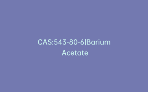 CAS:543-80-6|Barium Acetate